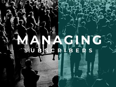 managing subscribers