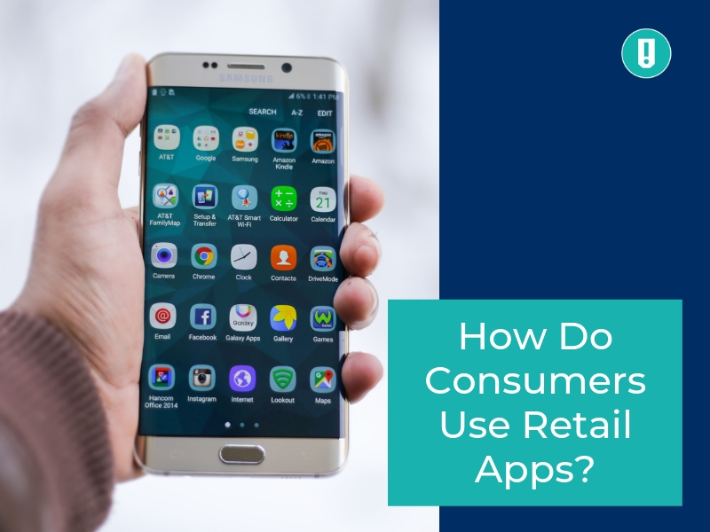 How Do Consumers Use Retail Apps?