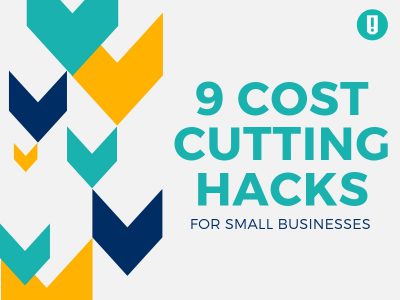 9 Cost Cutting Hacks for Small Businesses