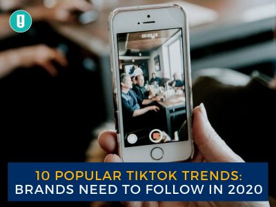 10 Popular TikTok Trends: Brands Need To Follow In 2020