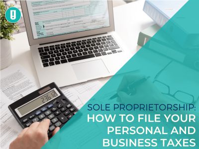 Sole Proprietorship: How to File Your Personal and Business Taxes