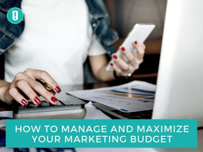 How to Manage and Maximize Your Marketing Budget