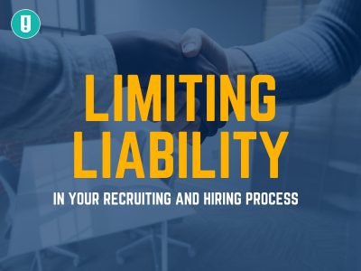 Limiting Liability in Your Recruiting and Hiring Process