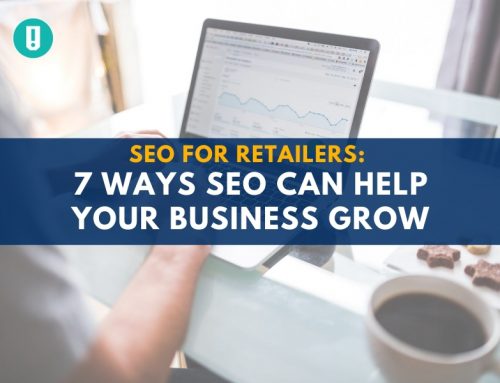 SEO for Retailers: 7 Ways SEO Can Help Your Business Grow